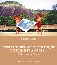 O livro <em>Terras indígenas e política indigenista no Brasil</em>, de Emilie Stoll, foi co-editado pela editora l'Harmattan e pela ONG Survival International.  Foto: DR