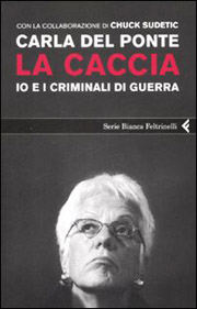 Tapa del libro de Carla Del Ponte  "La caza, yo y los criminales de guerra"© Ed.Feltrinelli, Milan, 2008