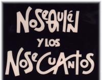 Cartel del grupo musical peruano Nosequien y los nosecuantos.Foto de Archivos