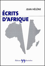 Ecrits d'Afrique de Jean Hélène (édition établie par Pierre-Edouard Deldique) est publié aux Editions de la Martinière 

		