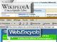 <A href="http://fr.wikipedia.org/" target=_BLANK>Wikipédia</A> et <A href="http://www.webencyclo.com/" target=_BLANK>WebEncyclo</A>&nbsp;: les deux encyclopédies en ligne gratuites&nbsp;les plus connues. 

		DR