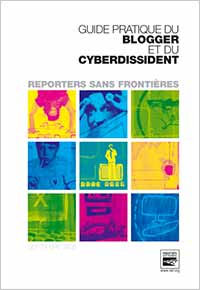 Disponible dès le 22 septembre 2005, le guide pratique du blogger et du cyberdissident.  (© RSF)