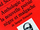 La publication de l'«Anthologie de la nouvelle poésie nègre et malgache» de Senghor, préfacée par Jean-Paul Sartre est un des moments fondateurs de l’écriture noire.DR