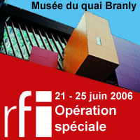 RFI: en direct du musée du quai Branly.DR