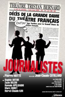 Plakat spektaklu <em>Żurnaliści, </em>w reżyserii Jean-Claude’a Cotillardafot. Claire Besse - libre de droits