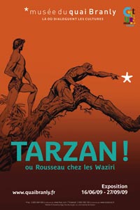Plakat wystawy "Tarzan, czyli Rouseau u Waziri". Du 16 juin au 27 septembre 2009. 
 Copyright : © musée du quai Branly 