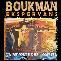 Boukman eksperyans' new release : <i>La révolte des zombies</i>