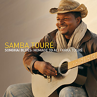 "Songhaï Blues, Homage To Ali Farka Touré" by Samba Touré