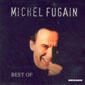 BEST OF MICHEL FUGAIN 

		