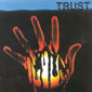 TRUST (1ER ALBUM) 

		