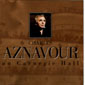 AZNAVOUR AU CARNEGIE HALL 

		