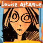 LOUISE ATTAQUE 

		